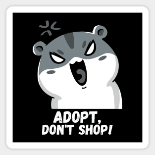 Adopt, Don't Shop. Funny and Sarcastic Saying Phrase, Humor Magnet